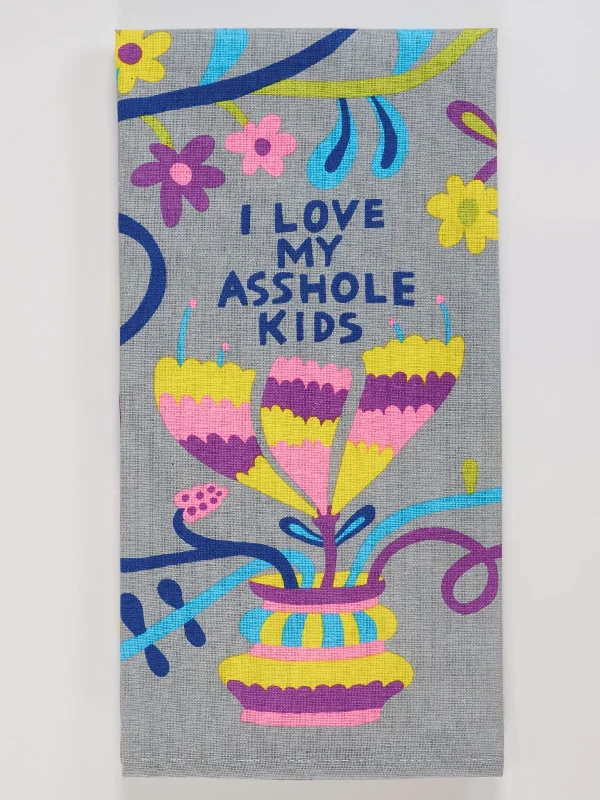 I Love My Asshole Kids Dish Towel